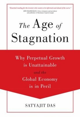 The Age of Stagnation : Why Perpetual Growth Is Unattainable and