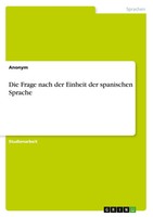 Anonym | Die Frage Nach Der Einheit Der Spanischen Sprache | Taschenbuch (2015)