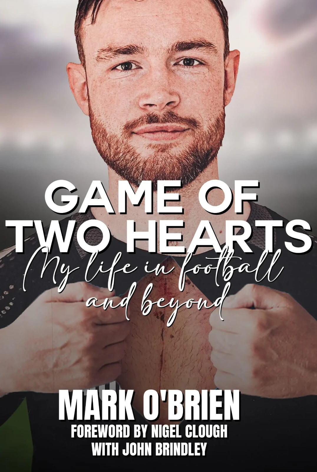 Game of Two Hearts - Mark O'Brien - My life in football and beyond – SIGNED BOOK