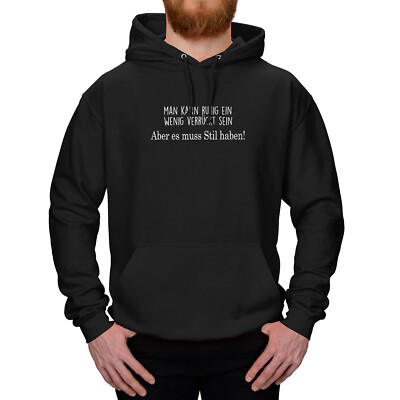 Hoodie Verrückt sein muss Stil haben! Party Fun Witz Spaß 10 Farben XS-5XL