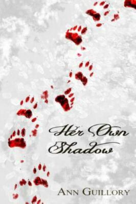 Her Own Shadow : The Story of a Werewolf Girl, Paperback by Guillory, Ann, Br...