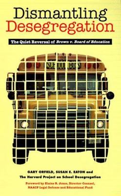 Dismantling Desegregation: The Quiet Reversal of Brown V. Board of Education