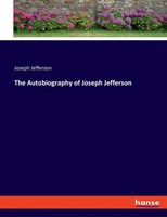 Joseph Jefferson | The Autobiography Of Joseph Jefferson | Taschenbuch (2023)