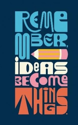 Write Now Journal: Remember, Ideas Become Things. (Paperback) Write Now Journals