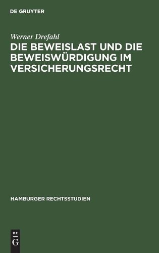 Werner Drefahl Die Beweislast Und Die Beweiswürdigung Im Versicherung (Hardback)