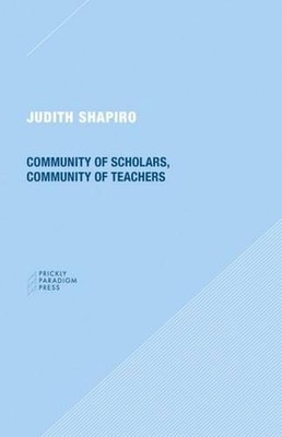 Community of Scholars, Community of Teachers by Judith Shapiro (English) Paperba