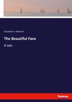Elizabeth H. Mitchell | The Beautiful Face | Taschenbuch | Englisch (2022)