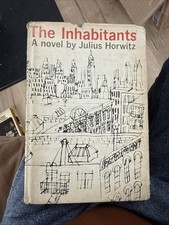 1960 THE INHABITANTS STATED FIRST EDITION HC BOOK NOVEL BY JULIUS HORWITZ