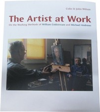 Artist at Work: On the Working M... by Colin St. John Wilso Paperback / softback