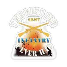 Kiss-Cut Stickers - The Best Job I ever had  - Infantry w White Txt - w Explode