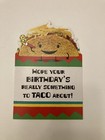 Funny Happy Birthday HALLMARK Greeting Card w/ envelope- Taco themed.