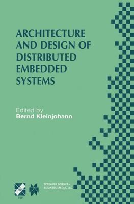 Architecture and Design of Distributed Embedded Systems : Ifip Wg10.3/Wg10.4/...