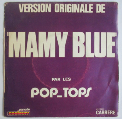 POP TOPS - SP (7'') ''MAMY BLUE'' - ORIGINAL VERSION