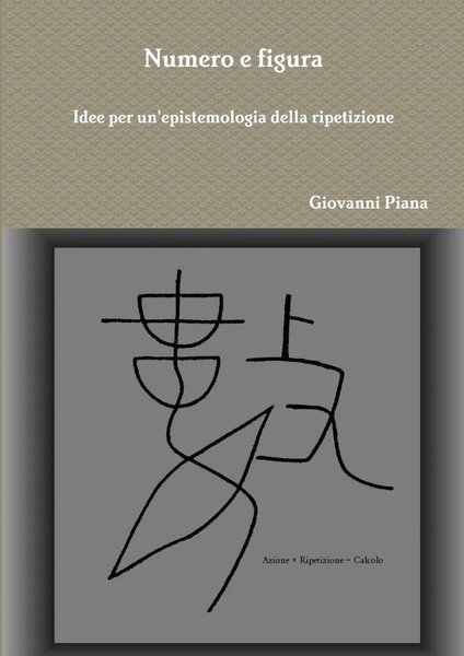 Giovanni Piana | Numero E Figura. Idee Per Un'epistemologia Della Ripetizione-image