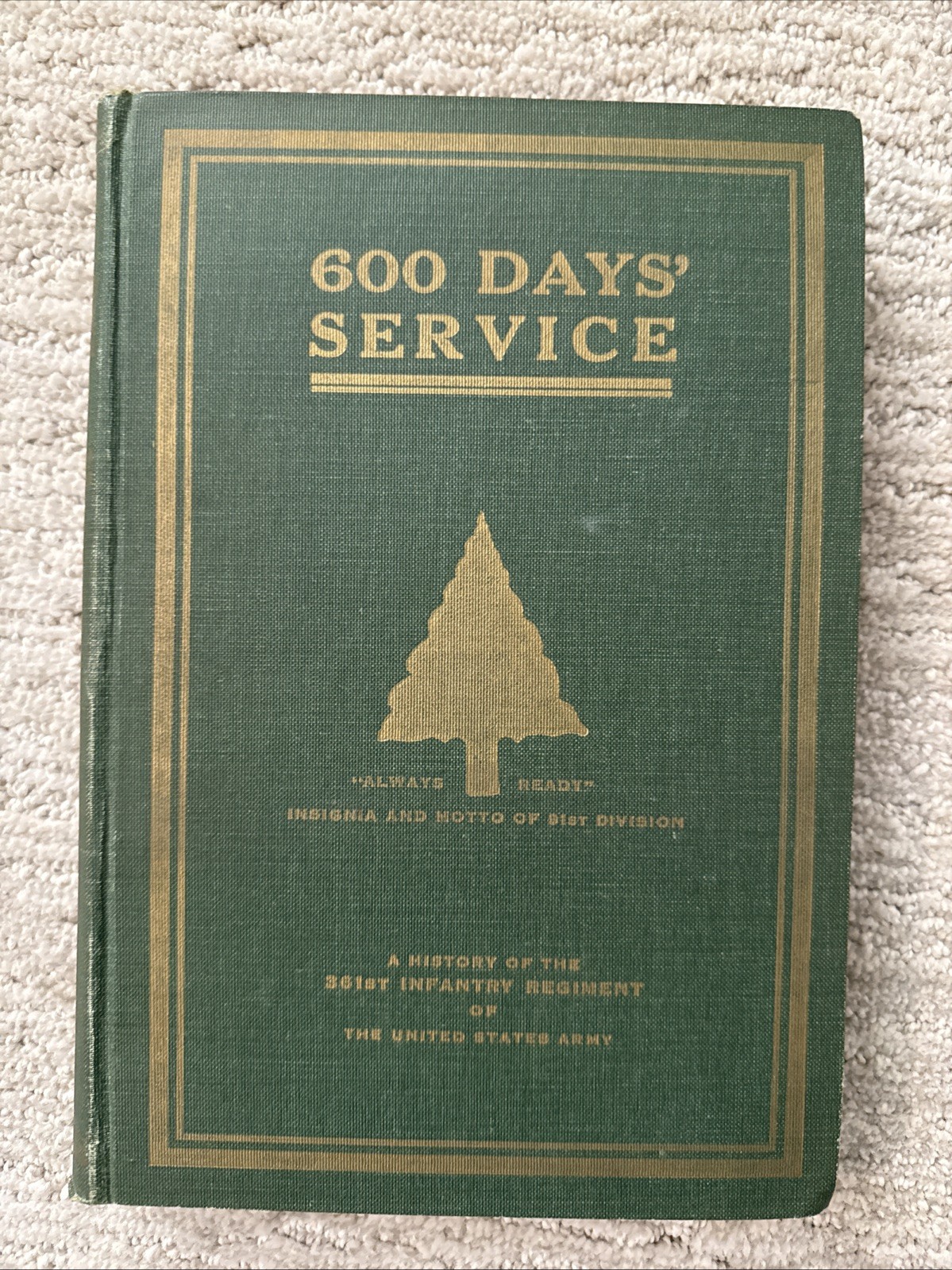 600 Days Service, 361 Infantry Regiment, 91st Division WWI Unit History Book