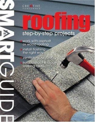Roofing: Step-By-Step Projects (Smart Guide) by David Toht