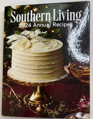 Southern Living 2024 Annual Recipes Cookbook, 400+ Tested Recipes Featured