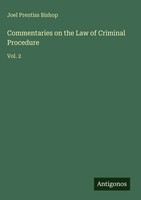 Joel Prentiss Bishop | Commentaries On The Law Of Criminal Procedure | Buch