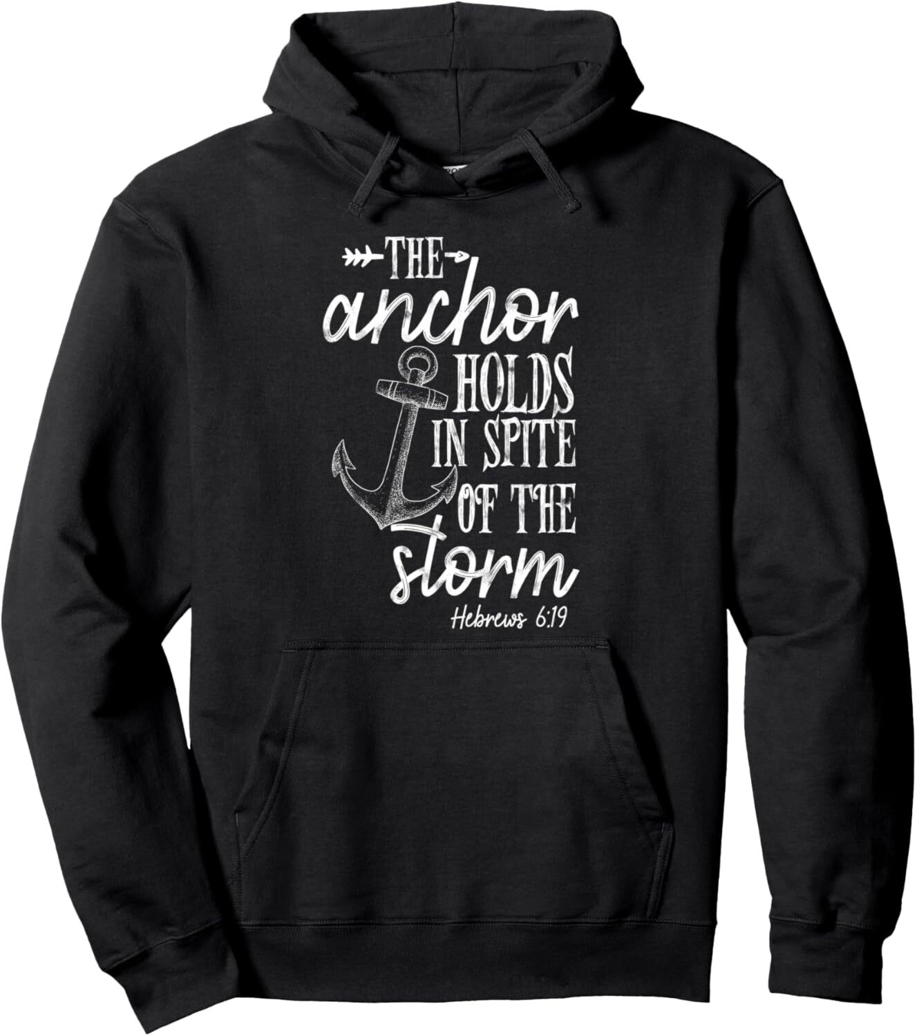 The anchor holds in spite of the storm Christian Bible Pullover Hoodie