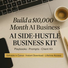 AI Side-Hustle Business Kit – The $10K/Month AI Business Systems