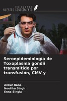SeroepidemiologíA De Toxoplasma Gondii Transmitido Por TransfusióN, Cmv Y Buch