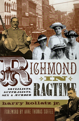 Richmond in Ragtime by Harry Kollatz, Jr SIGNED 2008 The History Press 1st Ed.