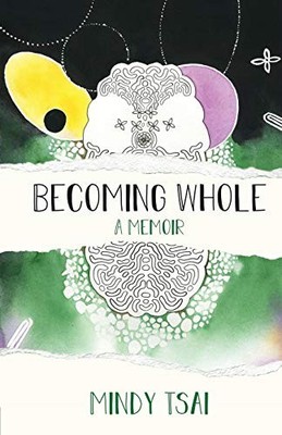 Becoming Whole: A Memoir, Tsai, Mindy