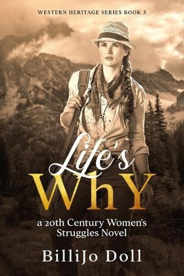 Life's WhY: a 20th Century Women's Struggles Novel: Western Heritage Series Book