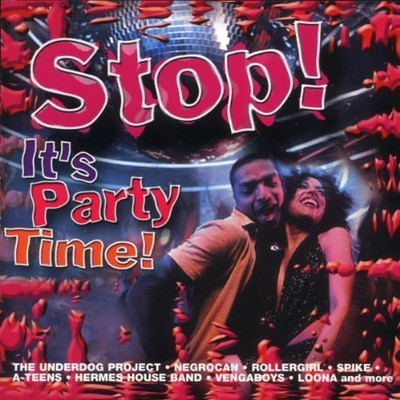 Stop! It's Party Time! (2001) - CD - Underdog Project, Negrocan, Rollergirl, ...