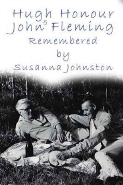 John Fleming and Hugh Honour: Remembered by by Susanna Johnston HARDBACK - Image 2