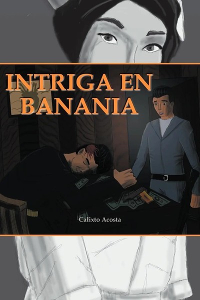 Calixto Acosta | Intriga En Banania | Taschenbuch | Spanisch (2012) | Palibrio-image