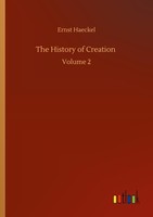The History Of Creation Ernst Haeckel