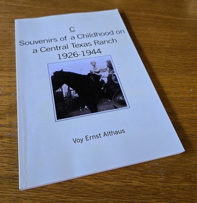 C: Souvenirs of a Childhood on Central Texas Ranch, 1926-1944 by Voy Althaus
