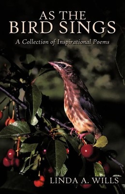 As the Bird Sings A Collection of Inspirational Poems Wills (u. a.) Taschenbuch