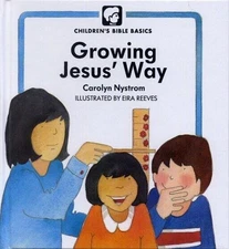 Growing Jesus' Way Hardcover Carolyn Nystrom