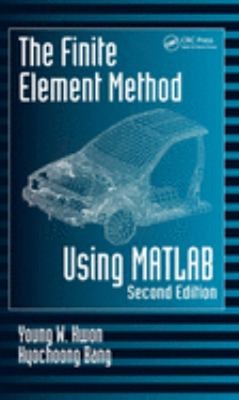 The Finite Element Method Using MATLAB Hardcover Hyochoong, Kwon,
