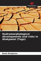 Bawa Dangnisso | Hydromorphological Developments And Risks In Atakpamé (Togo)