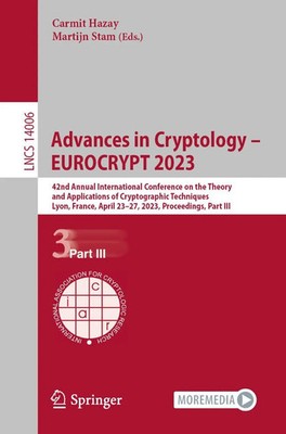 Advances in Cryptology - EUROCRYPT 2023 | Carmit Hazay (u. a.) | Taschenbuch