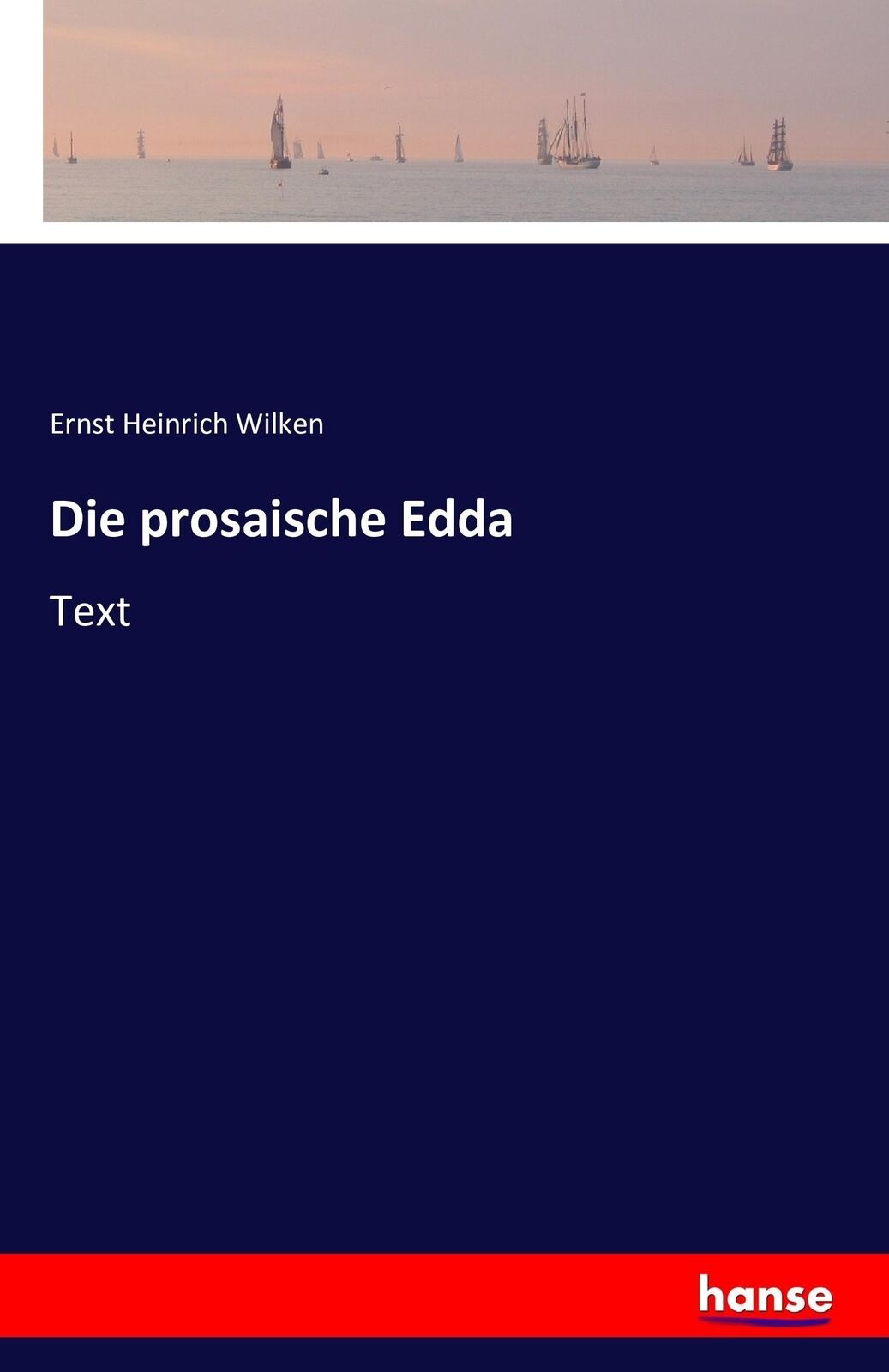 Thumbnail - Ernst Heinrich Wilken / Die Prosaische Edda9783742803757