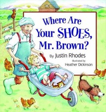 NEW Where Are Your Shoes, Mr. Brown? 9781546003892 by Rhodes, Justin