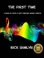 The First Time | A Book Of Twentieth And Twenty-First Century Music Firsts