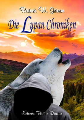 Die Lupan Chroniken Rainer W. Grimm Taschenbuch 436 S. Deutsch 2020