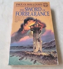 The Sword of Forbearance (The Pelbar Cycle #7) Paul O. Williams PB 1st Del Rey