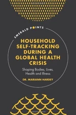 Household Self-Tracking During a Global Health Crisis: Shaping 