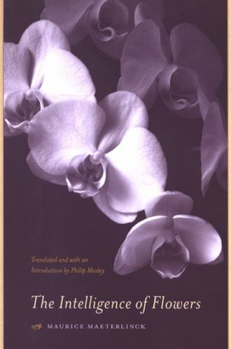 THE INTELLIGENCE OF FLOWERS By Maurice Maeterlinck **BRAND N
