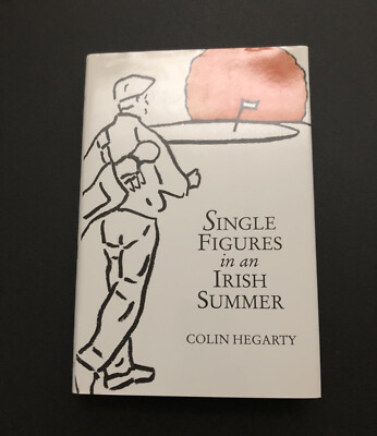Single Figures In An Irish Summer by Colin Hegarty Hardcover SIGNED AUTOGRAPHED