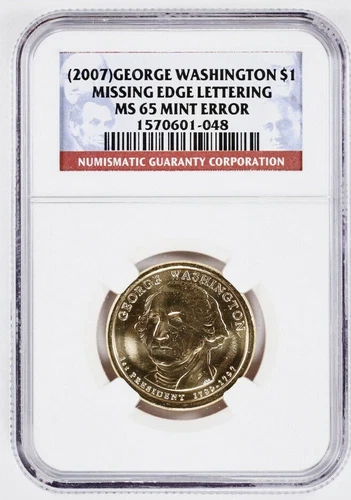 2007 Error Washington Presidential Dollar Missing Edge Lettering NGC MS65 $1