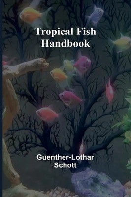 Tropical Fish Handbook Guenther-Lothar Schott Taschenbuch Englisch 2024