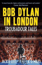 K G Miles Jackie Lees Bob Dylan in London (Paperback)