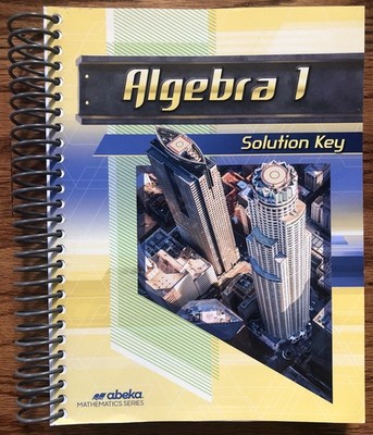 Abeka Algebra 1 Second Edition Solution Key